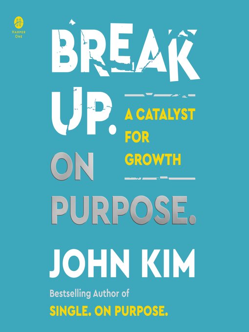 Title details for Break Up On Purpose by John Kim - Available